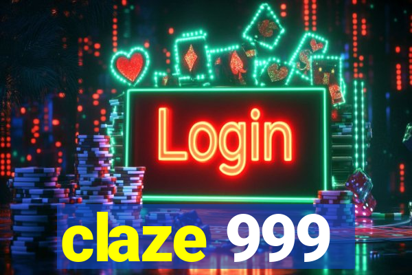 claze 999